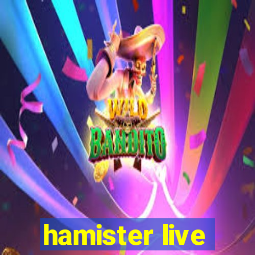 hamister live